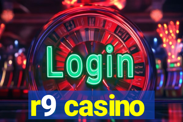 r9 casino